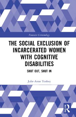 Social Exclusion of Incarcerated Women with Cognitive Disabilities: Shut Out, Shut In