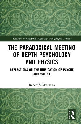 Paradoxical Meeting of Depth Psychology and Physics: Reflections on the Unification of Psyche and Matter
