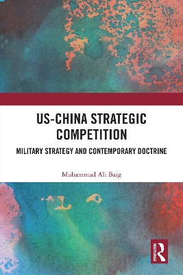 US-China Strategic Competition: Military Strategy and Contemporary Doctrine