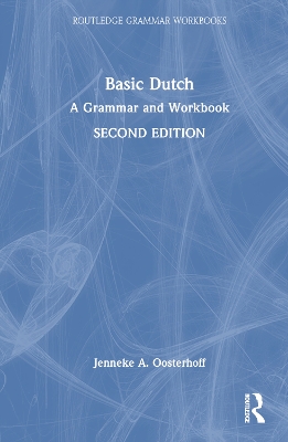 Basic Dutch: A Grammar and Workbook 2nd edition