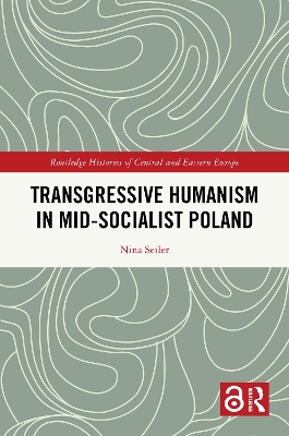 Transgressive Humanism in Mid-Socialist Poland