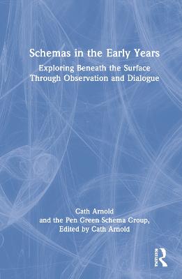 Schemas in the Early Years: Exploring Beneath the Surface Through Observation and Dialogue