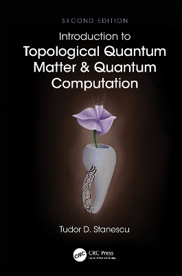 Introduction to Topological Quantum Matter & Quantum Computation 2nd edition