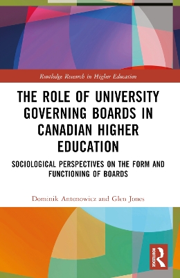 Role of University Governing Boards in Canadian Higher Education: Sociological Perspectives on the Form and Functioning of Boards