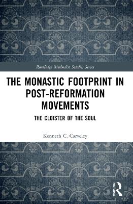 Monastic Footprint in Post-Reformation Movements: The Cloister of the Soul