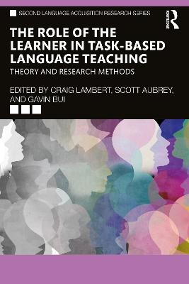 Role of the Learner in Task-Based Language Teaching: Theory and Research Methods