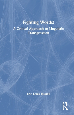Fighting Words!: A Critical Approach to Linguistic Transgression