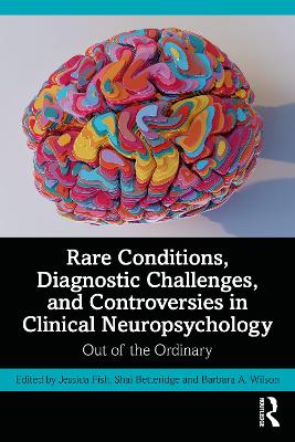 Rare Conditions, Diagnostic Challenges, and Controversies in Clinical  Neuropsychology: Out of the Ordinary