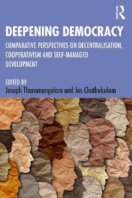 Deepening Democracy: Comparative Perspectives on Decentralization, Cooperativism and Self-Managed  Development