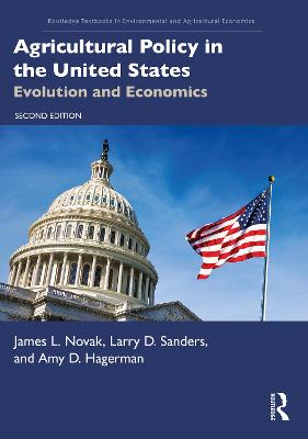 Agricultural Policy in the United States: Evolution and Economics 2nd edition
