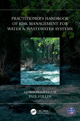 Practitioners Handbook of Risk Management for Water & Wastewater Systems