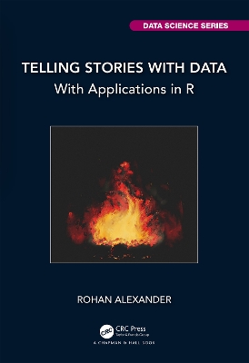 Telling Stories with Data: With Applications in R