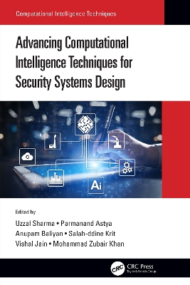 Advancing Computational Intelligence Techniques for Security Systems Design