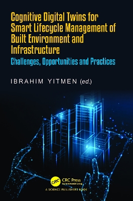 Cognitive Digital Twins for Smart Lifecycle Management of Built Environment  and Infrastructure: Challenges, Opportunities and Practices