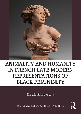 Animality and Humanity in French Late Modern Representations of Black  Femininity