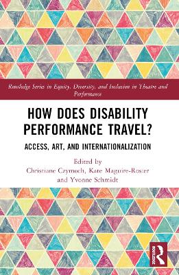 How Does Disability Performance Travel?: Access, Art, and Internationalization