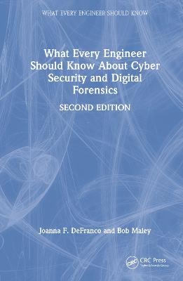 What Every Engineer Should Know About Cyber Security and Digital Forensics 2nd edition