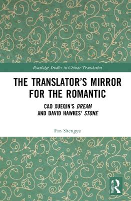 Translators Mirror for the Romantic: Cao Xueqin's Dream and David Hawkes' Stone