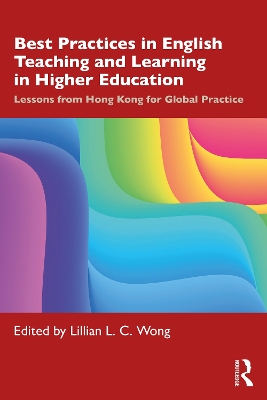 Best Practices in English Teaching and Learning in Higher Education: Lessons from Hong Kong for Global Practice