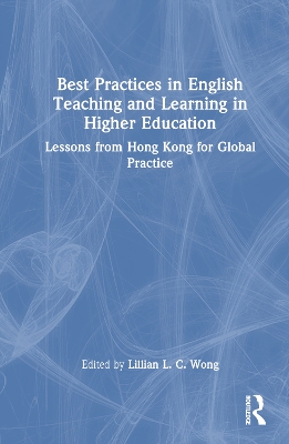 Best Practices in English Teaching and Learning in Higher Education: Lessons from Hong Kong for Global Practice