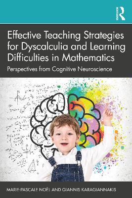 Effective Teaching Strategies for Dyscalculia and Learning Difficulties in  Mathematics: Perspectives from Cognitive Neuroscience
