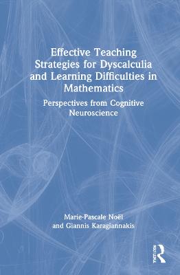 Effective Teaching Strategies for Dyscalculia and Learning Difficulties in  Mathematics: Perspectives from Cognitive Neuroscience