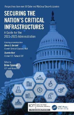 Securing the Nations Critical Infrastructures: A Guide for the 2021-2025 Administration