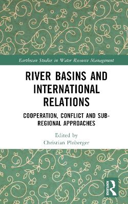 River Basins and International Relations: Cooperation, Conflict and Sub-Regional Approaches