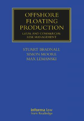 Offshore Floating Production: Legal and Commercial Risk Management