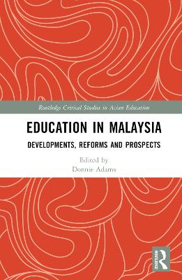 Education in Malaysia: Developments, Reforms and Prospects