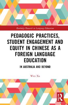 Pedagogic Practices, Student Engagement and Equity in Chinese as a Foreign  Language Education: In Australia and Beyond