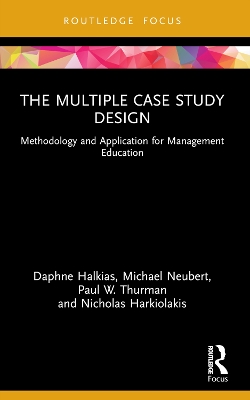 Multiple Case Study Design: Methodology and Application for Management Education