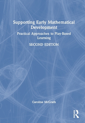 Supporting Early Mathematical Development: Practical Approaches to Play-Based Learning 2nd edition
