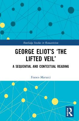 George Eliots The Lifted Veil: A Sequential and Contextual Reading