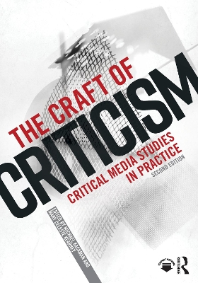 Craft of Criticism: Critical Media Studies in Practice 2nd edition