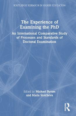 Experience of Examining the PhD: An International Comparative Study of Processes and Standards of Doctoral  Examination