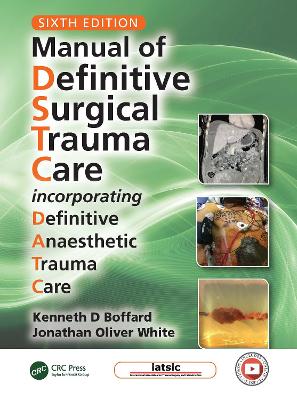 Manual of Definitive Surgical Trauma Care: Incorporating Definitive Anaesthetic Trauma Care 6th edition