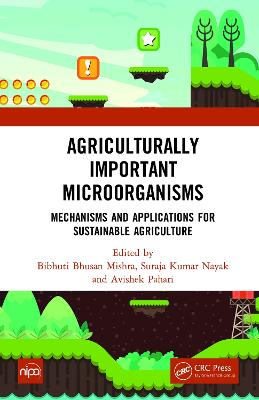 Agriculturally Important Microorganisms: Mechanisms and Applications for Sustainable Agriculture
