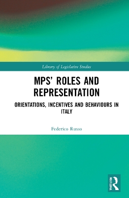 MPs Roles and Representation: Orientations, Incentives and Behaviours in Italy