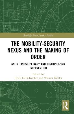 Mobility-Security Nexus and the Making of Order: An Interdisciplinary and Historicizing Intervention