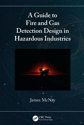 Guide to Fire and Gas Detection Design in Hazardous Industries