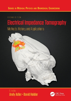 Electrical Impedance Tomography: Methods, History and Applications 2nd edition