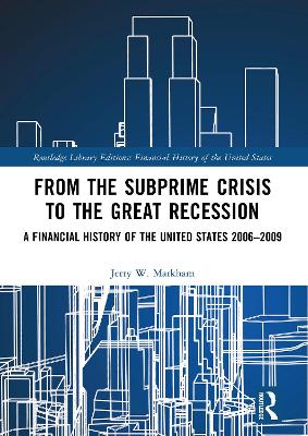 From the Subprime Crisis to the Great Recession: A Financial History of the United States 20062009