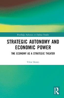 Strategic Autonomy and Economic Power: The Economy as a Strategic Theater