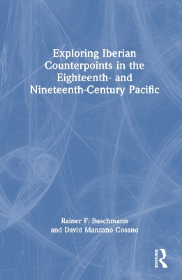Exploring Iberian Counterpoints in the Eighteenth- and Nineteenth-Century  Pacific