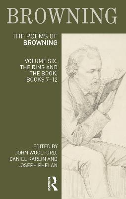 Poems of Robert Browning: Volume Six: The Ring and the Book, Books 7-12