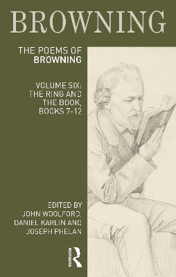 Poems of Robert Browning: Volume Six: The Ring and the Book, Books 7-12