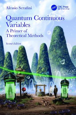 Quantum Continuous Variables: A Primer of Theoretical Methods 2nd edition