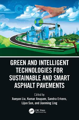 Green and Intelligent Technologies for Sustainable and Smart Asphalt Pavements: Proceedings of the 5th International Symposium on Frontiers of Road and  Airport Engineering, 12-14 July, 2021, Delft, Netherlands (IFRAE)
