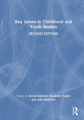 Key Issues in Childhood and Youth Studies 2nd edition